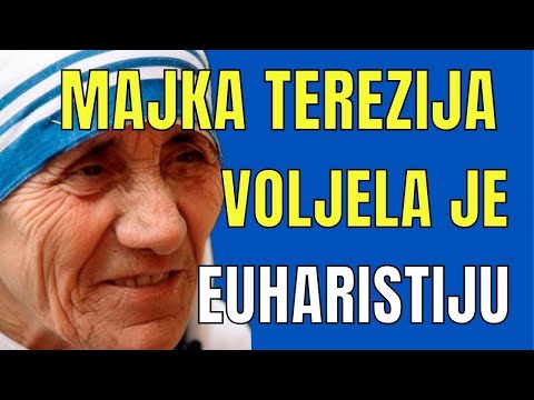 SV. MAJKA TEREZIJA I EUHARISTIJA | U EUHARISTIJI JE NALAZILA SNAGU ZA ŽIVOT I RADOST🧡