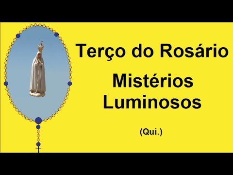 Terço do Rosário - Mistérios Luminosos - Nossa Senhora de Fátima (Qui.)