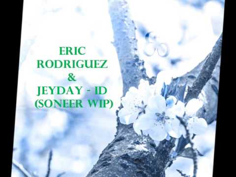 Eric Rodriguez & Jeyday - ID (SONEER WIP) [Progressive House]
