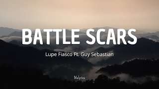 Battle Scars - Lupe Fiasco Ft. Guy Sebastian Lyrics