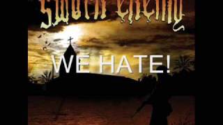 sworn enemy-we hate