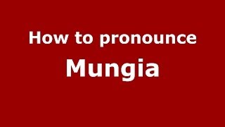 How to pronounce Mungia