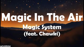 Download lagu Magic System (feat. Chawki) - Magic In The Air (Lyrics) mp3 Download lagu Magic System (feat. Chawki) - Magic In The Air (Lyrics) mp3