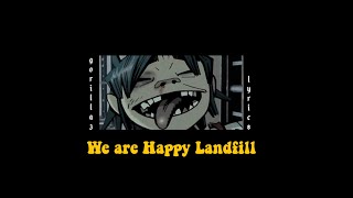 We are happy landfill ;Gorillaz// Lyrics (Traducida)