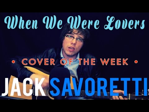 When We Were Lovers - Jack Savoretti • Cover of the Week • Brooks of Sheffield
