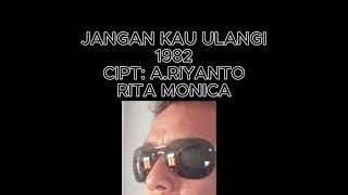 Download lagu RITA MONICA JANGAN KAU ULANGI (1982) CIPT: A.RIYANTO mp3