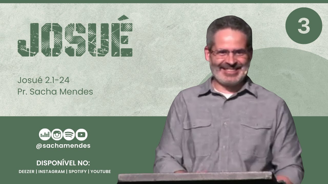 Série Josué - Dia 3 - Josué 2.1-24 - Sacha Mendes