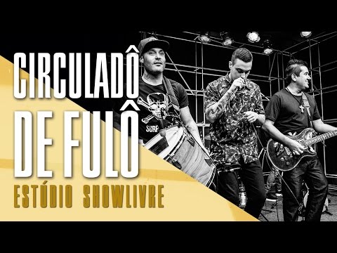 Circuladô de Fulô no Estúdio Showlivre - Apresentação na íntegra