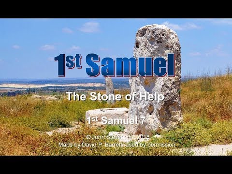 1st Samuel 7:  The Stone of Help