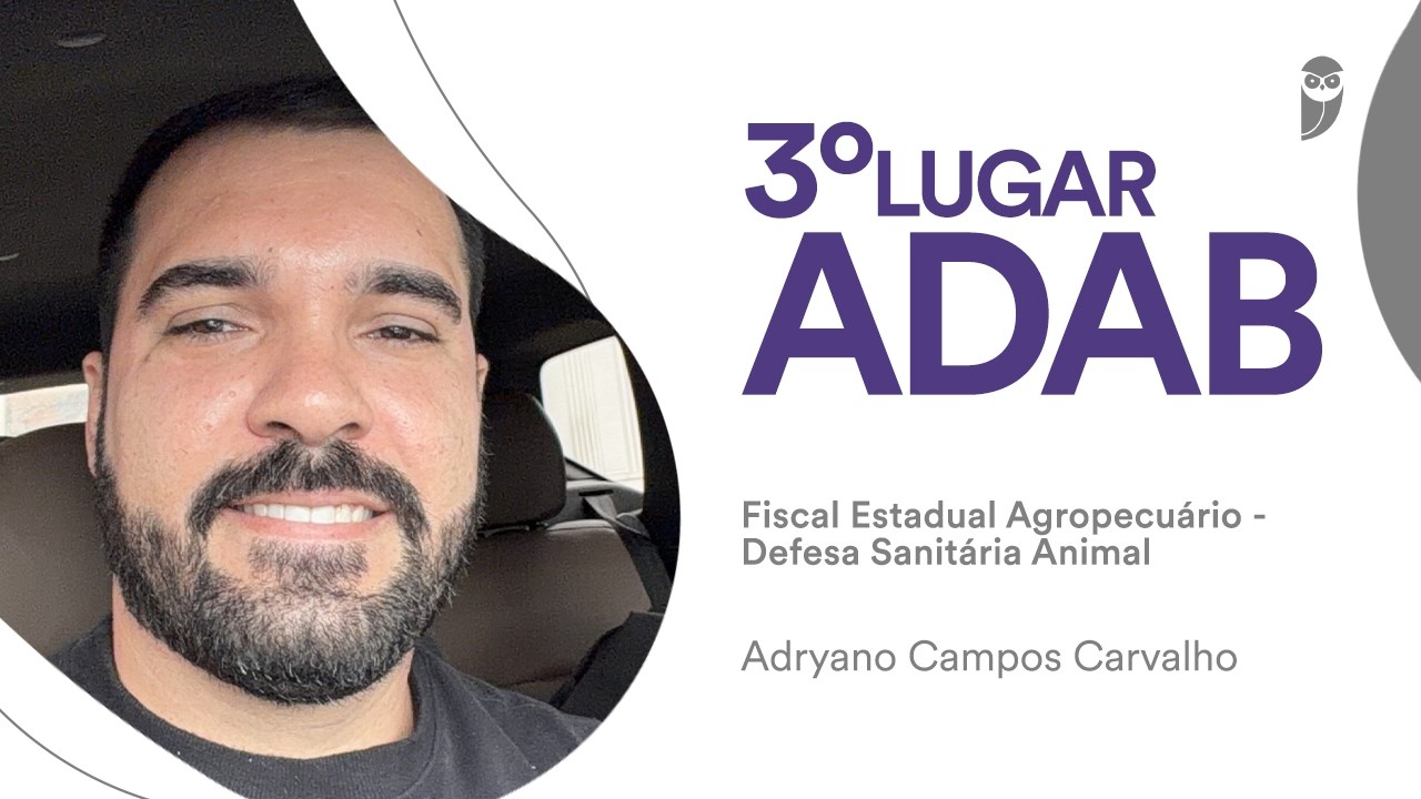 ADAB: Conheça Adryano Carvalho, aprovado em 3º lugar para Defesa Sanitária Animal