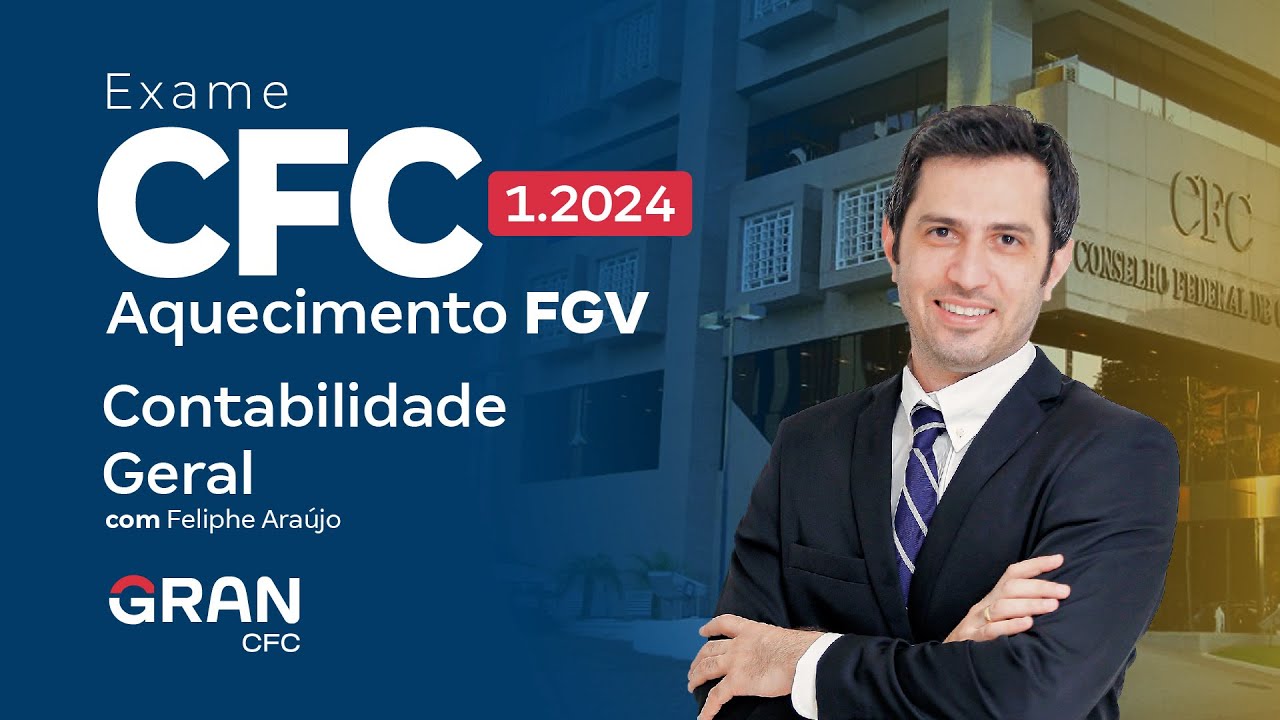Exame CFC 2024.1: Aquecimento FGV em Contabilidade Geral