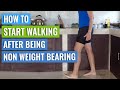 Walking After Injury Non Weight Bearing To Full Weight Bearing