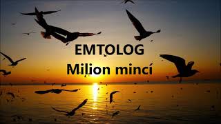 Emtolog, Milion mincí