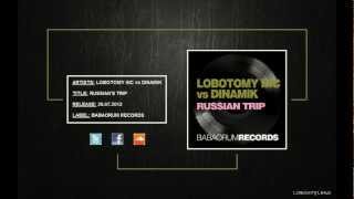 Lobotomy Inc & Dinamik - Russian's trip (HQ Preview)