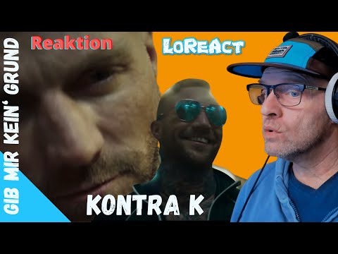 Kontra K - Gib mir kein Grund - REAKTION | Deutschrap Reaction | LoReAct reagiert