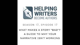 S17:E17: What Makes a Story "Bad"? A Guide to Why Your Narrative Isn't Working