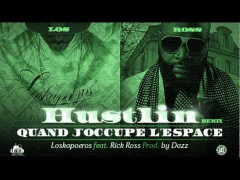 Loskapoeros ft. Rick Ross - Quand J'Occupe L'Espace_Hustlin' (REMIX) Prod. DAZZ (Audio)