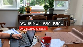 Working From Home and Beating Boredom