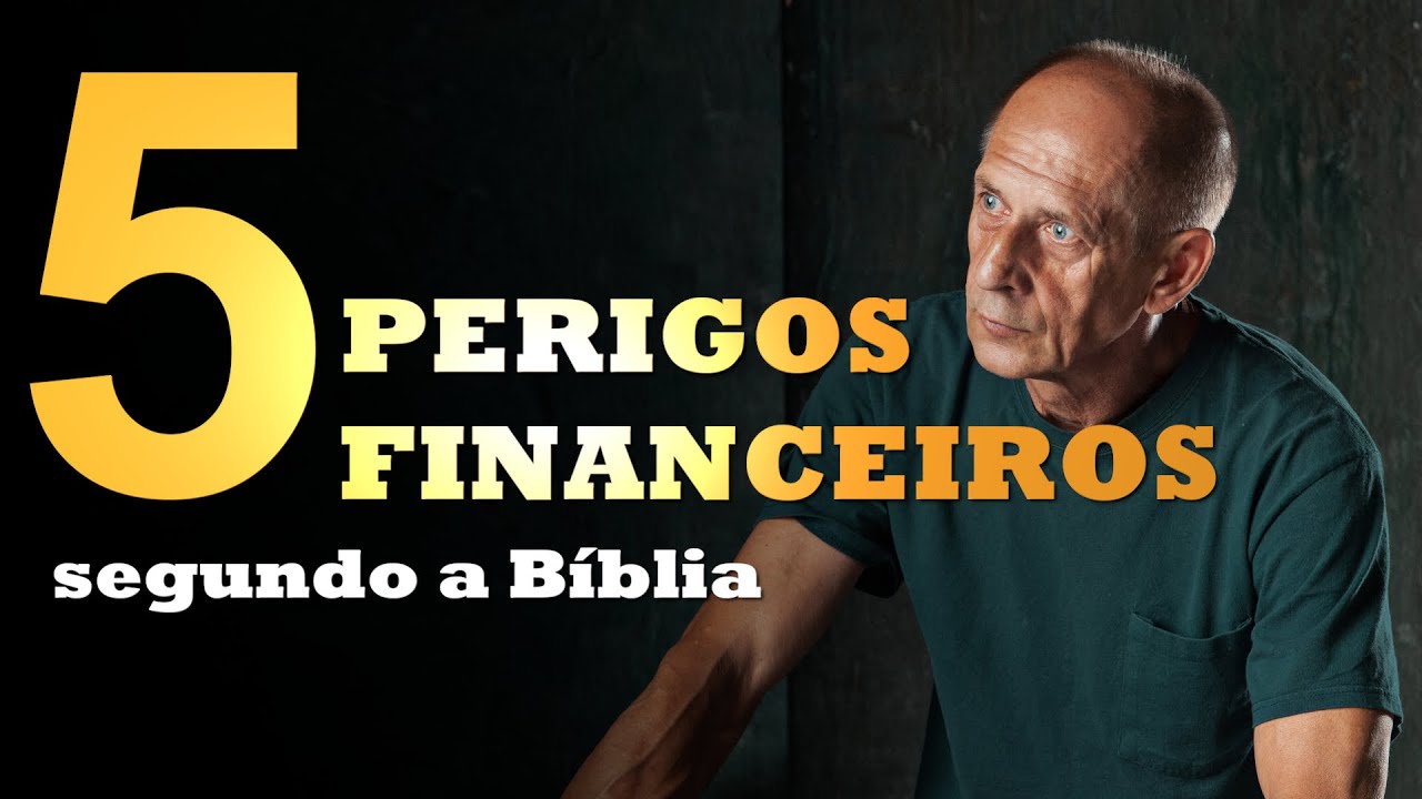5 principais PERIGOS FINANCEIROS (segundo a Bíblia)
