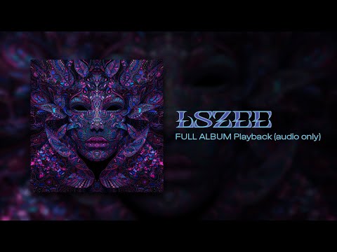 LSZEE (LSDREAM & CloZee) - LSZEE Full Album Playback (Audio Only)