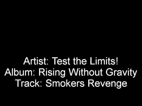 Test the Limits! — Smokers Revenge