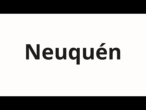 How to pronounce Neuquén