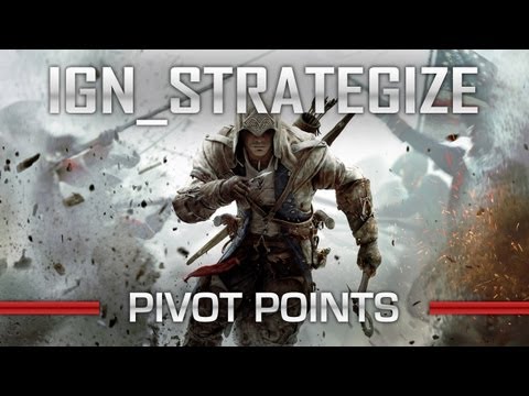 Assassin's Creed 3: Pivot Points Guide - IGN_Strategize