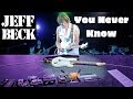 Jeff Beck - "You Never Know" Live at Celebrity Theatre 9/24/19
