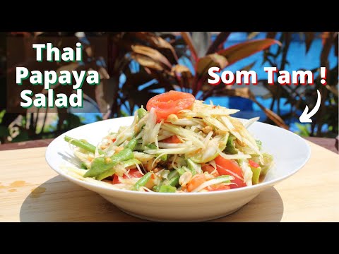 How to make Som Tam | Thai Papaya Salad Recipe