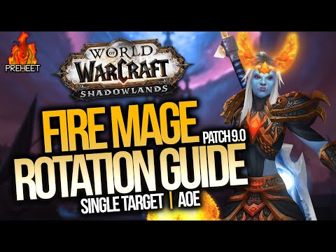 9.0 Fire Mage Rotation Guide | Single Target, AoE & More! | WoW: Shadowlands