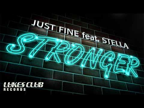 Just Fine feat. Stella - Stronger (Kevin Sunray & Dimi Phaze Remix)