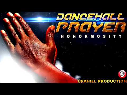 Dancehall prayer " Honormosity "
