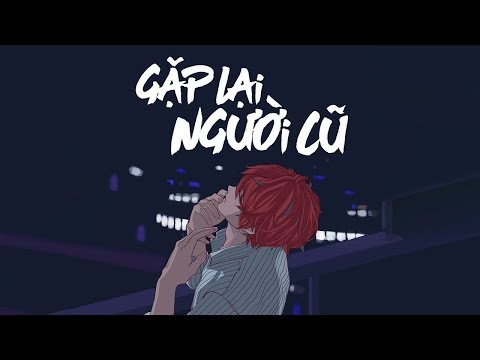 Gặp Lại Người Cũ - Lương Gia Hùng [LYRIC VIDEO] #GLNC