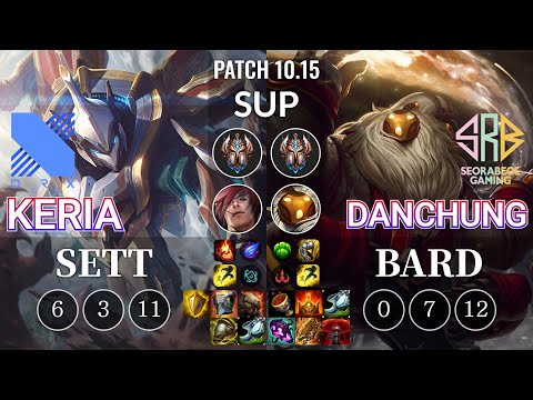 DRX Keria Sett vs SRB Danchung Bard Sup - KR Patch 10.15