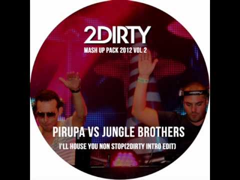 Pirupa - Party Non Stop vs Jungle Bros (2Dirty Edit)