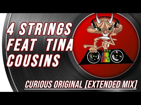 4 Strings Feat  Tina Cousins  | Curious Original [Extended Mix]