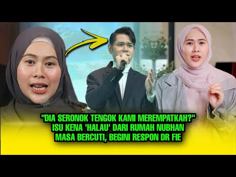 Dr Fie BIDAS NUBHAN 1SU Kena 'HALAU' Dari Rumah, "Dia SERONOK Tengok Kami MEREMPAT!!"