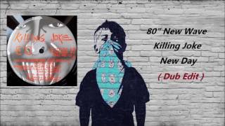 Killing Joke - New Day ( Dub Edit )