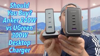 Should You Buy? Anker 240W vs UGreen 300W Desktop Charger