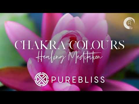 SUNDAY CHILL PICK: Chakra Colours - Healing Meditation [PureBliss]