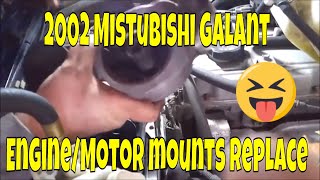 2002 Mistubishi Galant Engine/Motor mount replace