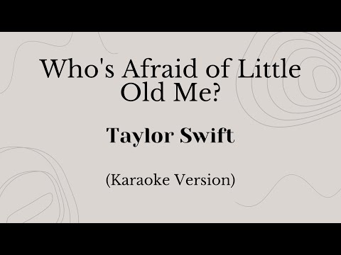 Who’s Afraid of Little Old Me? - Taylor Swift (Karaoke Version)