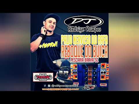 PALIO NERVOSO DO RAFA & REBOQUE DO BUICA - DJ RODRIGO CAMPOS