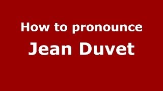 How to pronounce Jean Duvet