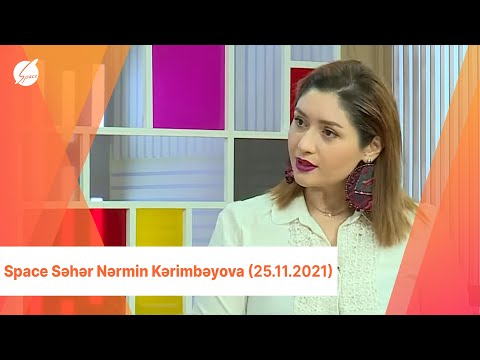 Space Səhər Nərmin Kərimbəyova (25.11.2021)