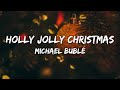 Michael Bublé - Holly Jolly Christmas (Lyrics)