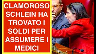 CLAMOROSO SCHLEIN HA TROVATO I SOLDI PER ASSUMERE TUTTI I MEDICI CHE SERVONO