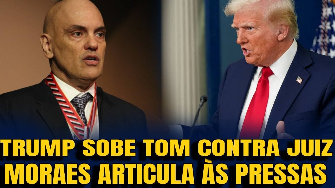 #5 TRUMP ARTICULA ATAQUE CONTRA JUIZ   MORAES RECUA E ARTICULA ÀS PRESSAS SOBRE PASSAPORTE   EUDARDO