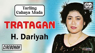 Download lagu H. Dariyah - Tratagan | TARLING CAHAYA MUDA | CIREBONAN mp3