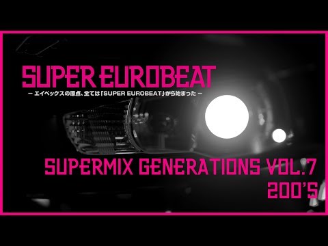 Super Eurobeat SuperMix Generations Vol. 7 - 200's